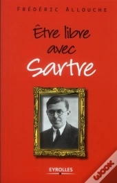 Etre Libre Avec Sartre
