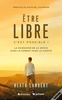 Capa do artigo Être Libre, C'Est Possible : La Puissance De La Grâce Dans Le Combat Pour La Pureté