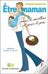 Etre Maman Pour Le Meilleur Et Pour Le Pire