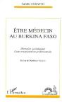 Etre Medecin Au Burkina Faso ; Dissection Sociologique D'Une Transplatation Professionnelle - Preview