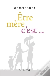 Être Mère, C'Est...