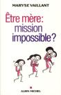 Etre Mere : Mission Impossible ? - Preview