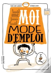 Être Moi, Mode D'Emploi