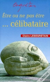 Etre Ou Ne Pas Etre...Celibataire