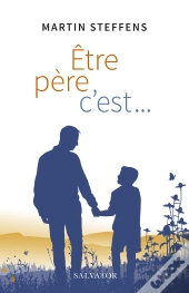 Être Père, C'Est...