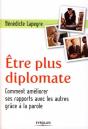 Être Plus Diplomate ; Comment Améliorer Son Rapport Aux Autres Par La Parole - Preview
