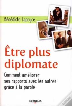 Capa do artigo Être Plus Diplomate ; Comment Améliorer Son Rapport Aux Autres Par La Parole