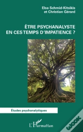 Être Psychanalyste En Ces Temps D'Impatience ?