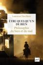 Être Quelqu'Un De Bien ; Philosophie Du Bien Et Du Mal - Preview
