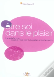 Capa do artigo Etre Soi Dans Le Plaisir ; La Satisfaction : Au Plus Haut Point Du Plaisir Et De L