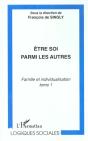 Etre Soi Parmi Les Autres ; Famille Et Inidividualisation T.1 - Preview