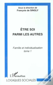 Capa do artigo Etre Soi Parmi Les Autres ; Famille Et Inidividualisation T.1