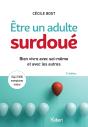 Être Un Adulte Surdoué ; Bien Vivre Avec Soi-Même Et Avec Les Autres (3e Édition) - Preview