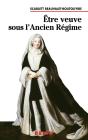 Être Veuve Sous L'Ancien Régime - Preview