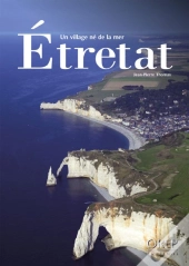 Etretat, Un Village Né De La Mer