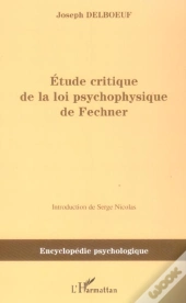 Etude Critique De La Loi Psychophysique De Fechner