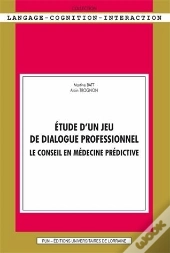 Etude D'Un Jeu De Dialogue Professionnel. Le Conseil En Medecine Pred Ictive