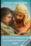 Etude Et Commentaire Du Livre Du Prophete Osee