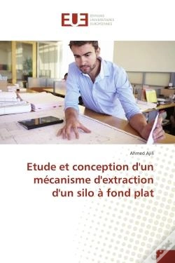 Capa do artigo Etude Et Conception D'Un Mecanisme D'Extraction D'Un Silo A Fond Plat