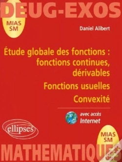 Capa do artigo Étude Globale Des Fonctions ; Fonctions Continues, Dérivables ; Fonctions Usuelles ; Convexité