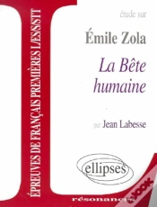 Capa do artigo Etude Sur Emile Zola ; La Bete Humaine ; Epreuves De Francais 1e L, Es, S, Stt