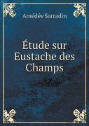 Etude Sur Eustache Des Champs