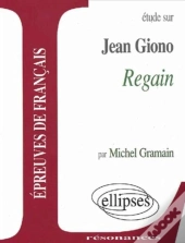 Etude Sur Jean Giono ; Regain