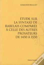 Capa do artigo Étude Sur La Syntaxe De Rabelais Comparée À Celle Des Autres Prosateurs De 1450 À 1550