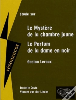 Capa do artigo Étude Sur Le Mystère De La Chambre Jaune Et Le Parfum De La Dame En Noir De Gaston Leroux