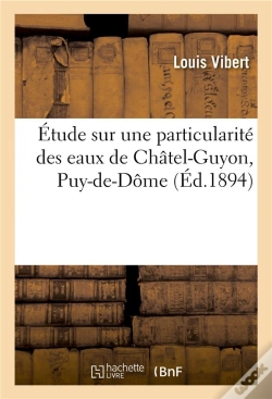 Capa do artigo Etude Sur Une Particularite Des Eaux De Chatel-Guyon Puy-De-Dome