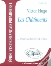 Etude Sur Victor Hugo - Les Chatiments: Epreuves De Francais 1ere L