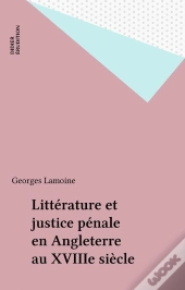 Etudes Anglaises : Littérature Et Justice Pénale En Angleterre