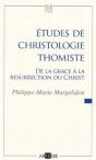 Études De Christologie Thomiste ; De La Grâce À La Résurrection Du Christ - Preview