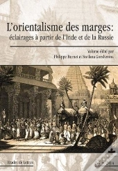 Études De Lettres Tome 296 : L'Orientalisme Des Marges : Éclairages À Partir De L'Inde Et De La Russie