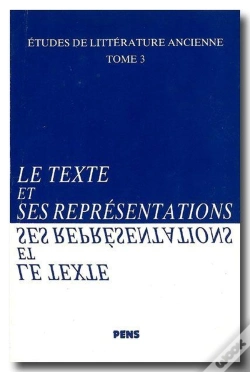 Capa do artigo Études De Littérature Ancienne Tome 3 ; Le Texte Et Ses Représentations