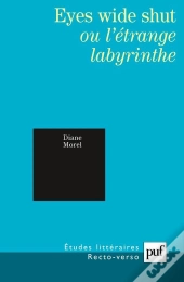 Etudes Litteraires; Eyes Wide Shut Ou L'Étrange Labyrinthe