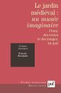 Etudes Litteraires : Le Jardin Médiéval : Un Musée Imaginaire ; Cluny, Des Textes Et Des Images, Un Pari - Preview