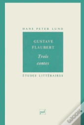 Etudes Litteraires Tome 50 : Trois Contes, De Gustave Flaubert