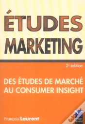 Capa do artigo Etudes Maketing ; Des Etudes De Marche Au Consumer Insight (2e Edition)