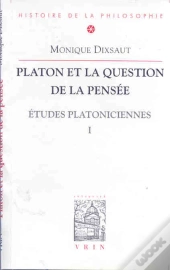Etudes Platoniciennes Tome 1 : Platon Et La Question De La Pensée
