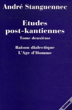 Capa do artigo Études Post-Kantiennes Tome 2 ; Raison Dialectique, L'Âge D'Homme