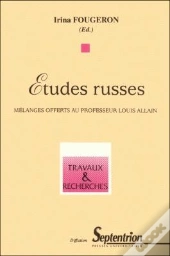 Etudes Russes - Melanges Offerts Au Professeur Louis Allain : Mélanges Offerts Au Professeur Louis Allain