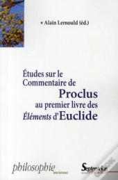 Études Sur Le Commentaire De Proclus Au Premier Livre Des Éléments D'Euclide