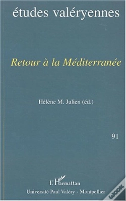 Capa do artigo Etudes Valeryennes T.91 ; Retour A La Mediterranee