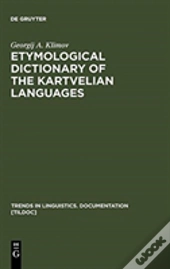 Etymological Dictionary Of The Kartvelian Languages