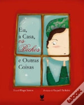 Eu, a Casa, os Bichos e Outras Coisas