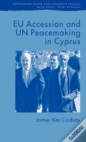 Eu Accession And Un Peacemaking In Cyprus