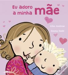 Eu Adoro a Minha Mãe