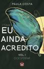 Eu Ainda Acredito - Volume I - Preview