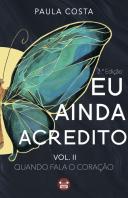 Eu Ainda Acredito - Volume II